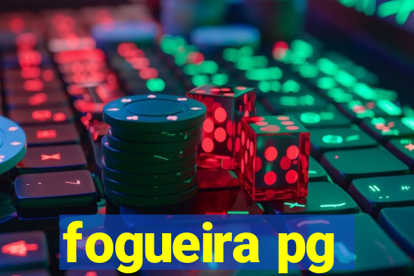fogueira pg